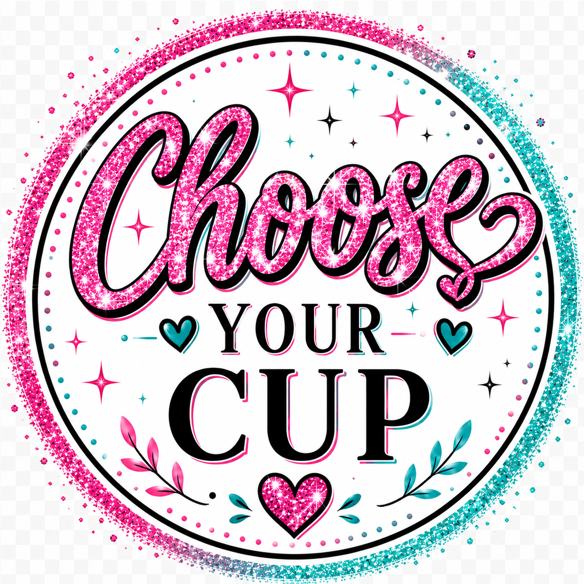 Choose your cup