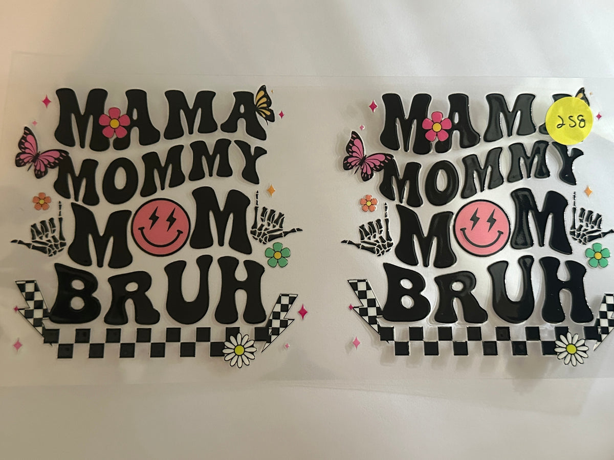 258 Mama Mommy Mom Bruh