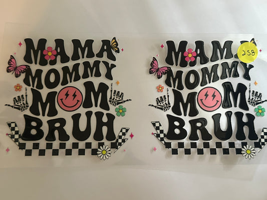 258 Mama Mommy Mom Bruh
