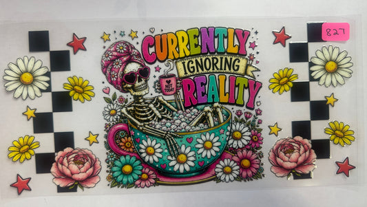 827- Ignoring Reality